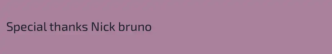 Special thanks Nick bruno